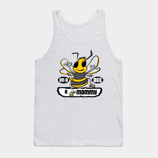 IM A BEE A MOMMY Tank Top by BaldmanStudios